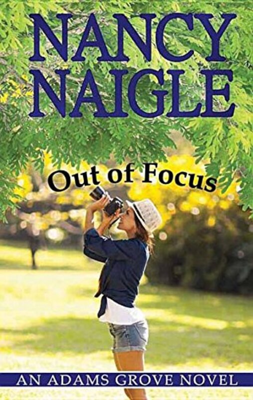 Book cover for "Out of Focus" by Nancy Naigle