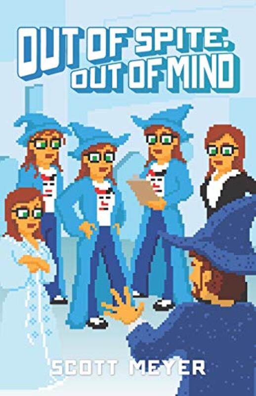 Book cover for "Out of Spite, Out of Mind" by Scott Meyer