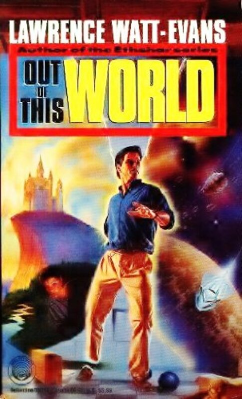 Book cover for "Out of This World" by Lawrence Watt Evans