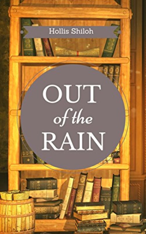Book cover for "Out of the Rain" by Hollis Shiloh