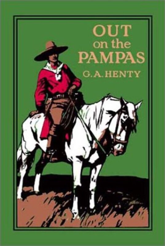 Book cover for "Out on the Pampas" by GA Henty