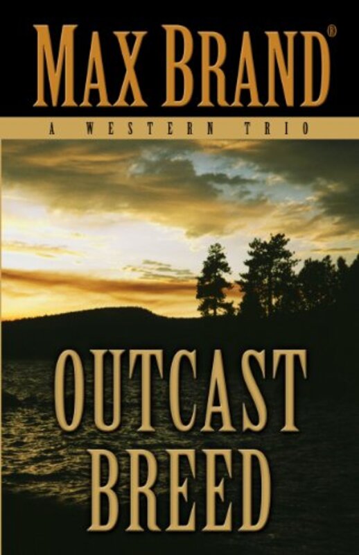 Book cover for "Outcast Breed" by Max Brand