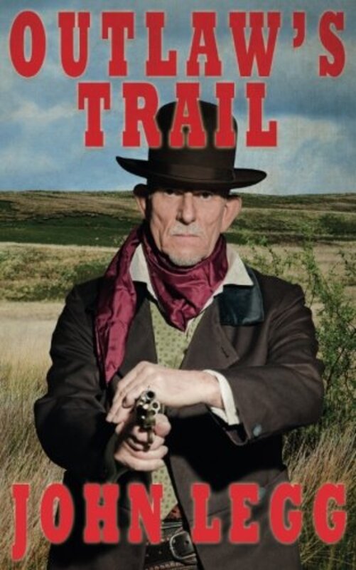 Book cover for "Outlaw's Trail" by John Legg