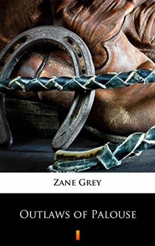 Book cover for "Outlaws of Palouse" by Zane Grey