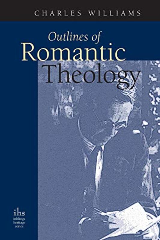 Book cover for "Outlines of Romantic Theology" by Charles Walter Williams