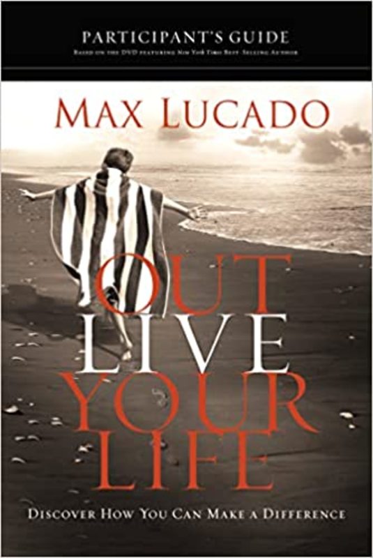 Book cover for "Outlive Your Life Participant's Guide" by Max Lucado