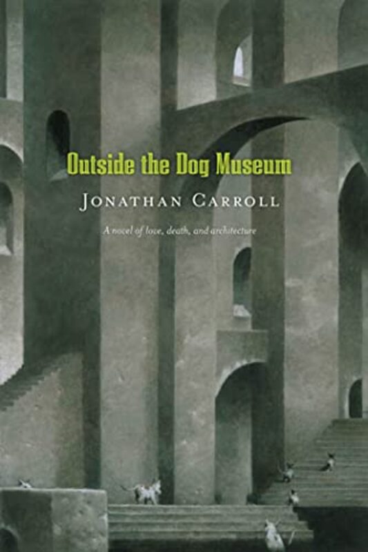 Book cover for "Outside the Dog Museum" by Jonathan Carroll