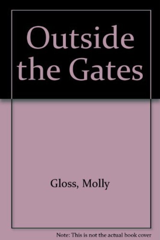 Book cover for "Outside the Gates" by Molly Gloss