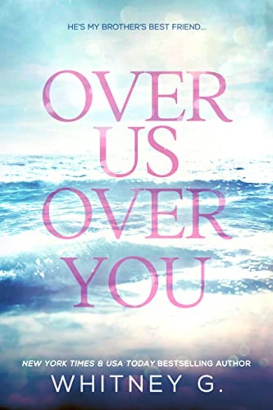 Book cover for "Over Us, Over You" by Whitney G.