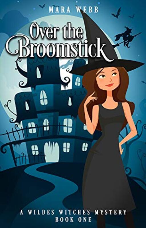 Book cover for "Over the Broomstick" by Mara Webb