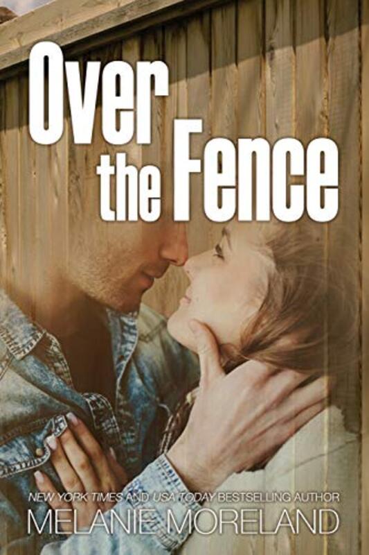 Book cover for "Over the Fence" by Melanie Moreland