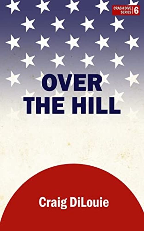 Book cover for "Over the Hill" by Craig DiLouie