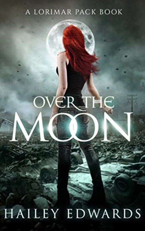 Book cover for "Over the Moon" by Hailey Edwards