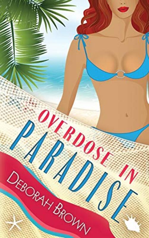 Book cover for "Overdose in Paradise" by Deborah Brown