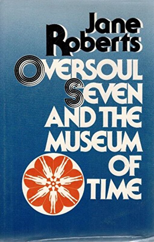 Book cover for "Oversoul Seven And The Museum Of Time" by Jane Roberts