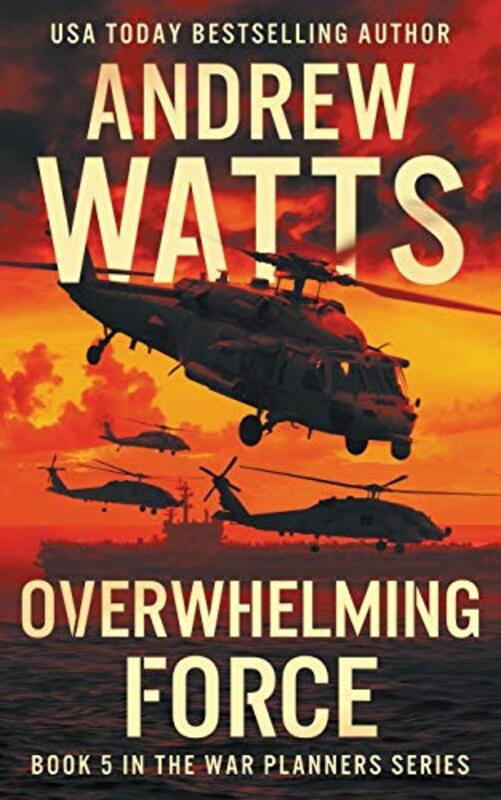 Book cover for "Overwhelming Force" by Andrew Watts