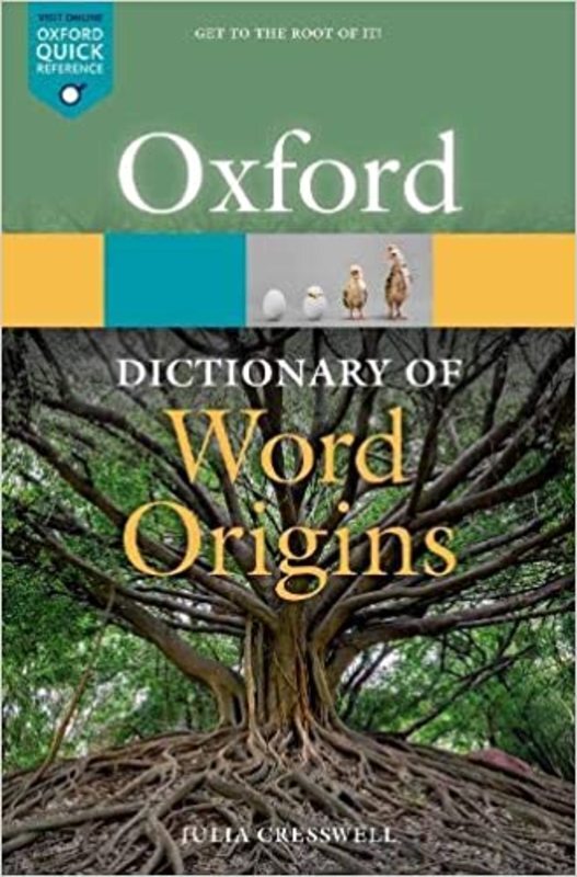 Book cover for "Oxford Dictionary of Word Origins" by Julia Cresswell