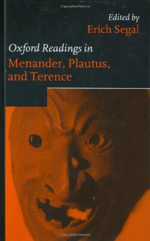Book cover for "Oxford Readings in Menander, Plautus, and Terence" by Erich Segal