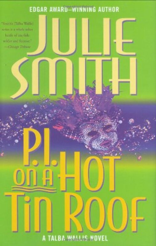 Book cover for "P.I. on a Hot Tin Roof" by Julie Smith
