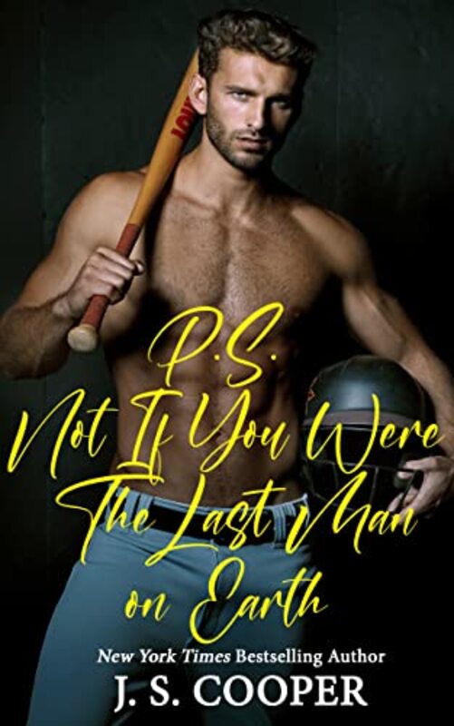 Book cover for "P.S. Not If You Were The Last Man On Earth" by JS Cooper