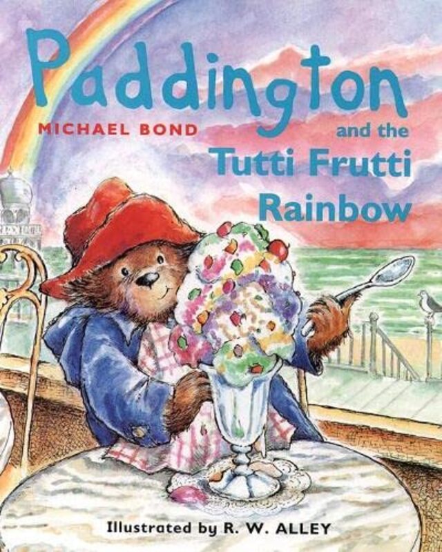 Book cover for "Paddington and the Tutti Frutti Rainbow" by Michael Bond