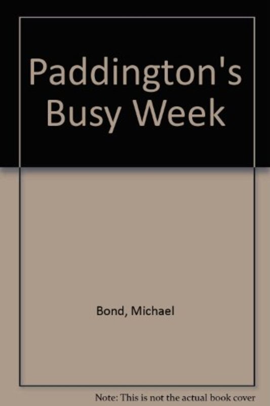 Book cover for "Paddington's Busy Week" by Michael Bond