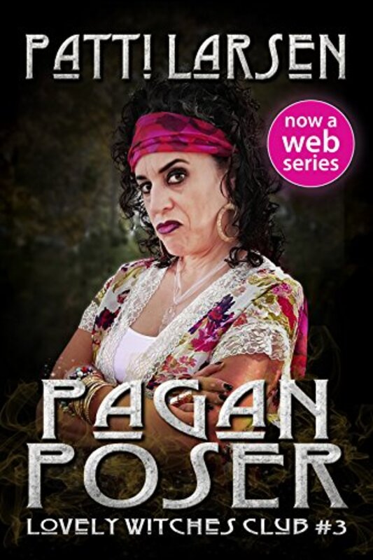 Book cover for "Pagan Poser" by Patti Larsen