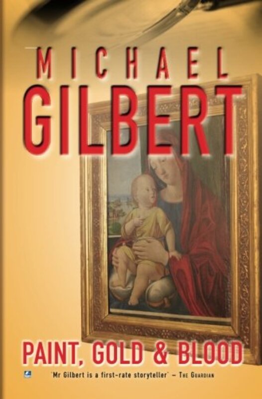 Book cover for "Paint Gold And Blood" by Michael Gilbert