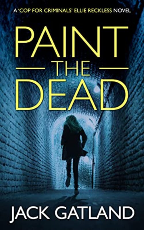 Book cover for "Paint The Dead" by Jack Gatland