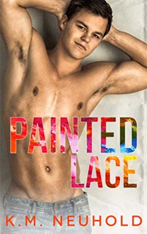 Book cover for "Painted Lace" by KM Neuhold