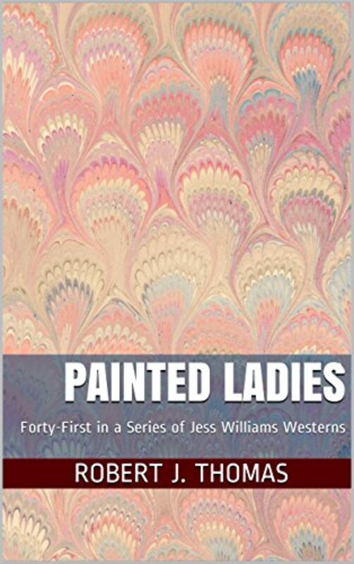 Book cover for "Painted Ladies" by Robert J Thomas