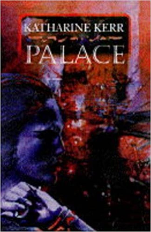 Book cover for "Palace" by Katharine Kerr