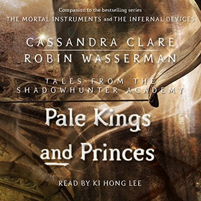 Book cover for "Pale Kings and Princes" by Cassandra Clare