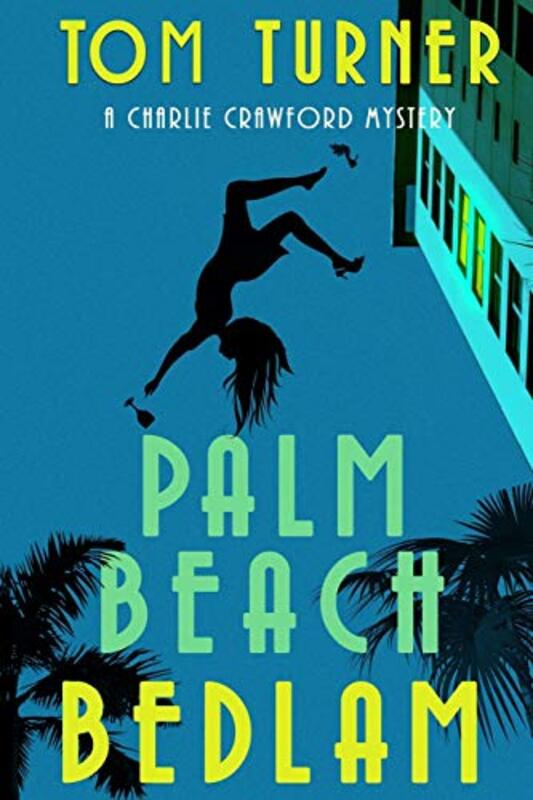 Book cover for "Palm Beach Bedlam" by Tom Turner