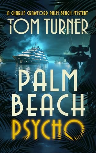 Book cover for "Palm Beach Psycho" by Tom Turner