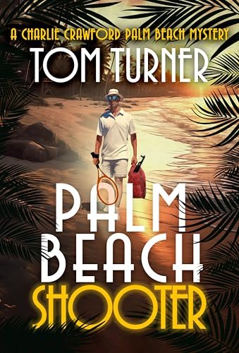 Book cover for "Palm Beach Shooter" by Tom Turner