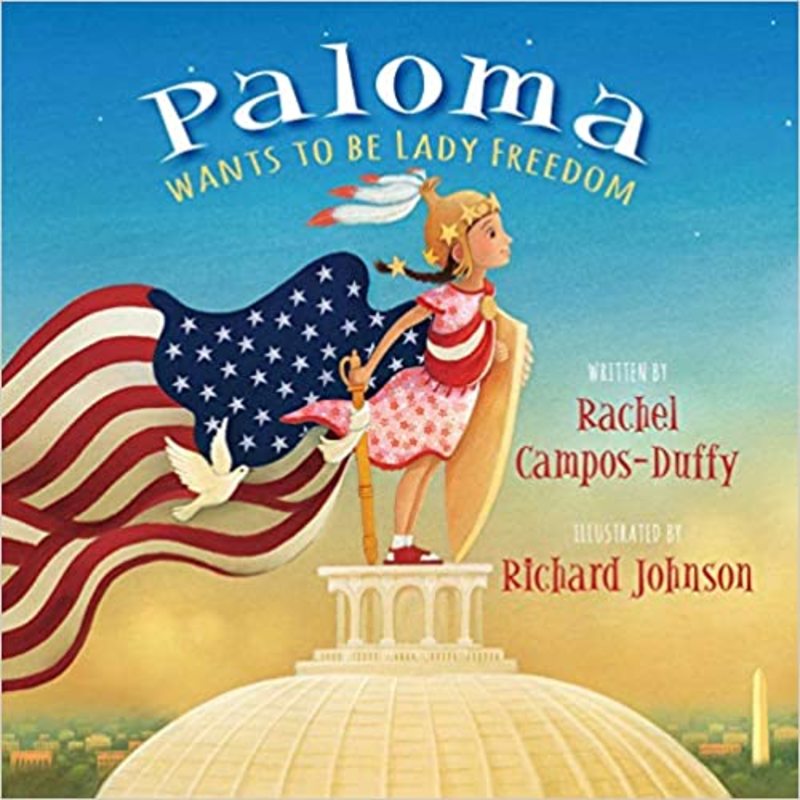 Book cover for "Paloma Wants to be Lady Freedom" by Rachel Campos-Duffy