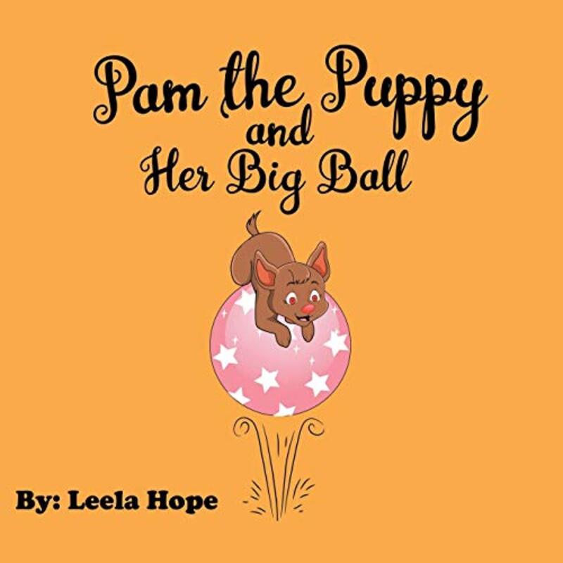 Book cover for "Pam the Puppy and Her Big Ball" by Leela Hope