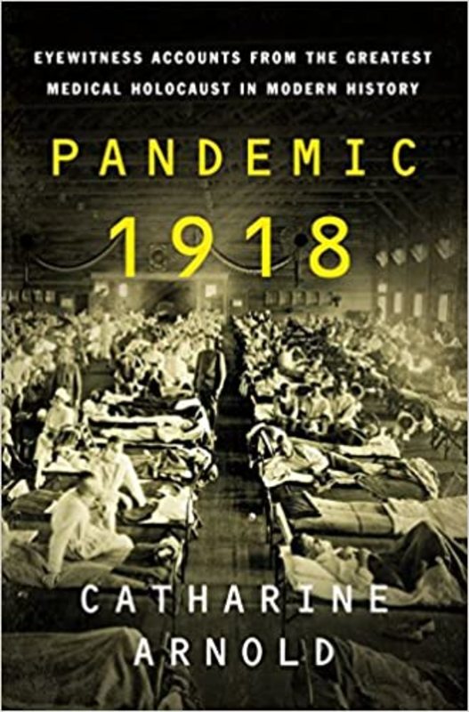 Book cover for "Pandemic 1918" by Catharine Arnold