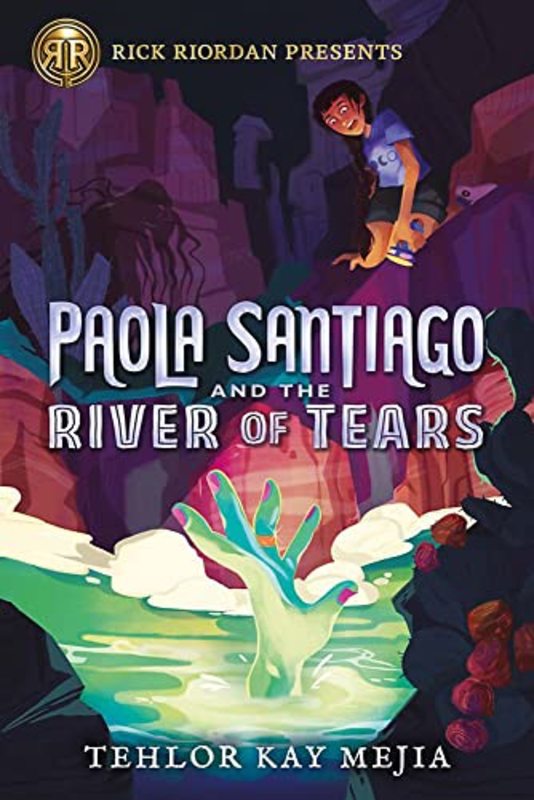 Book cover for "Paola Santiago and the River of Tears" by Tehlor Kay Mejia