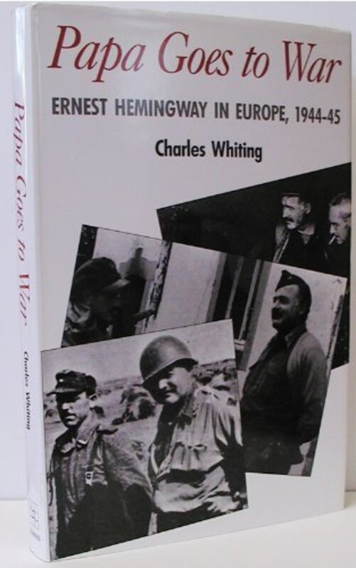 Book cover for "Papa Goes to War" by Charles Whiting