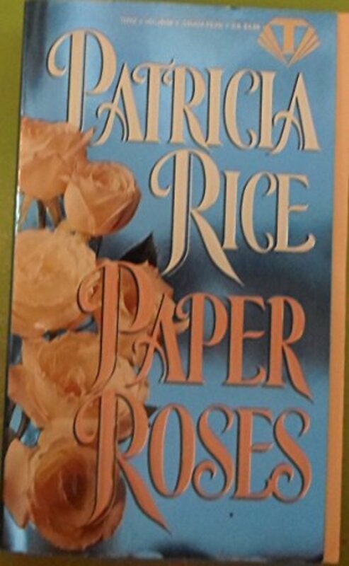 Book cover for "Paper Roses" by Patricia Rice