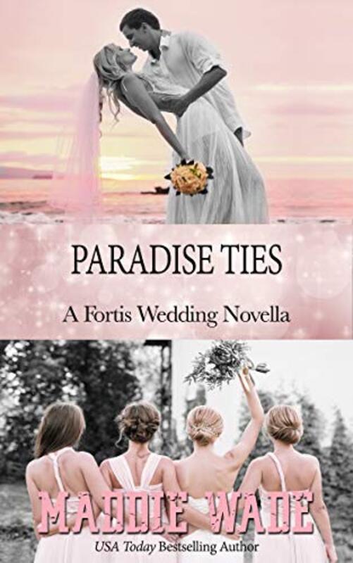 Book cover for "Paradise Ties" by Maddie Wade