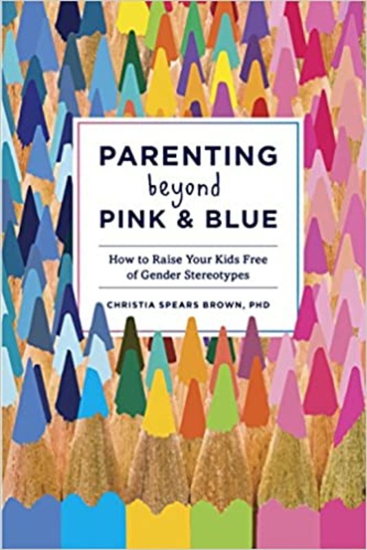Book cover for "Parenting Beyond Pink & Blue" by Christia Spears Brown