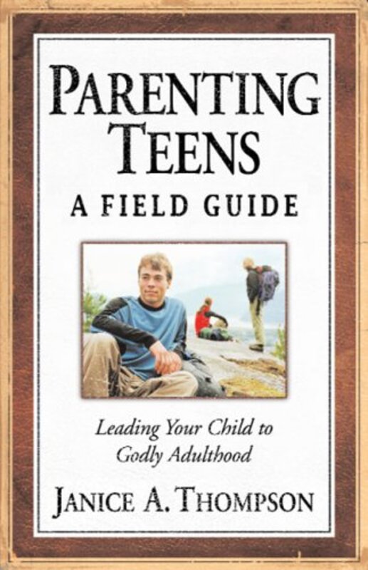 Book cover for "Parenting Teens" by Janice Thompson