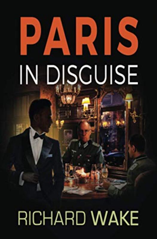 Book cover for "Paris in Disguise" by Richard Wake