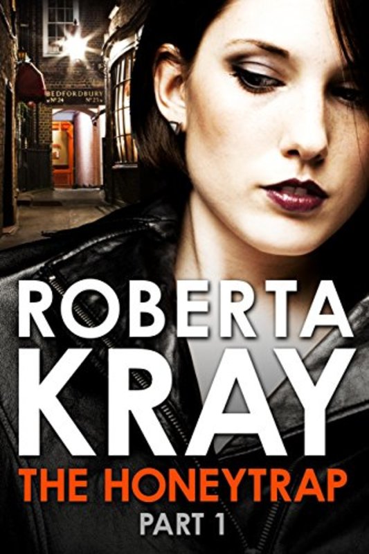 Book cover for "The Honeytrap: Part 1" by Roberta Kray
