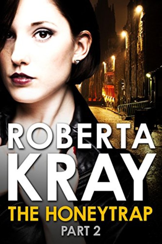 Book cover for "The Honeytrap: Part 2" by Roberta Kray