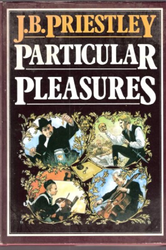 Book cover for "Particular Pleasures" by JB Priestley