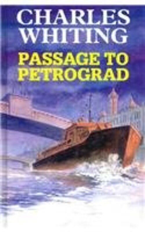 Book cover for "Passage to Petrograd" by Charles Whiting